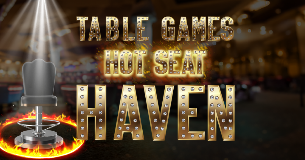 Casino chair surrounded by a ring of fire and bathed in a spotlight next to the title of the promotion Table Games Hot Seat Haven