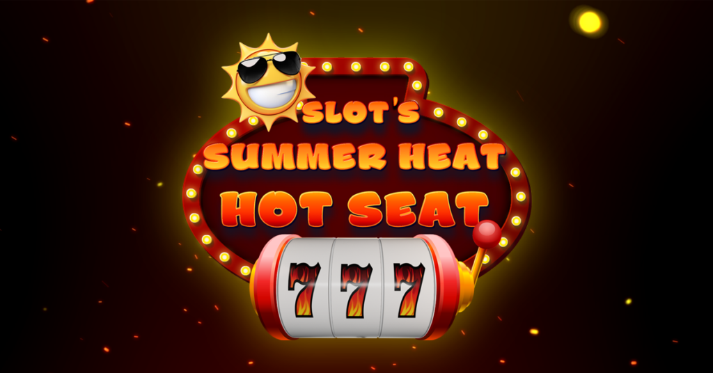 Slots Summer Heat Hot Seat