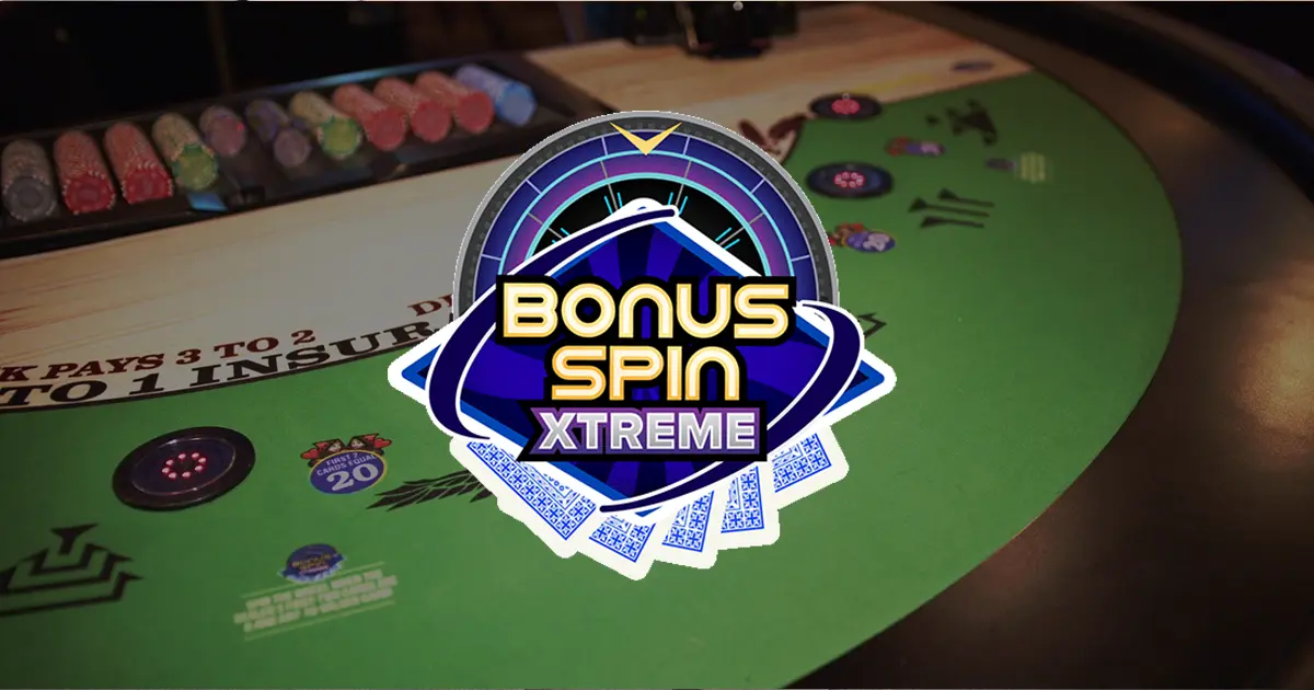 Bonus Spin Xtreme Table Games