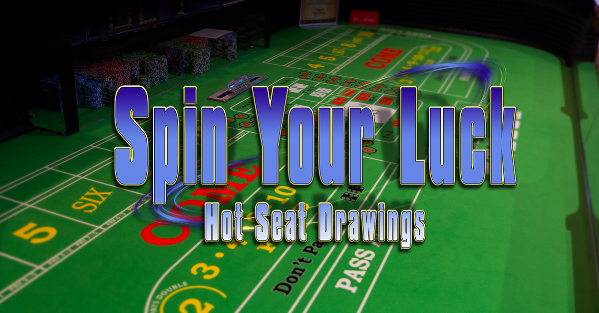 Spin Your Luck hot Seat Drawings header on the Win-River craps table
