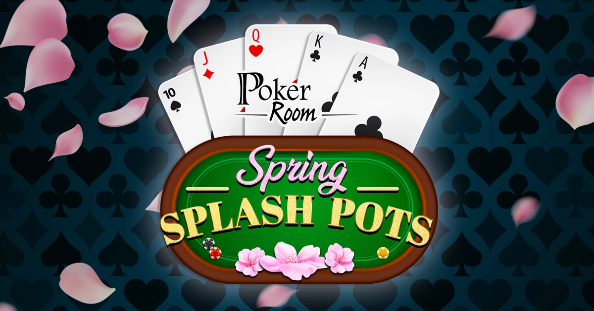 Poker Room Spring Splash Pots