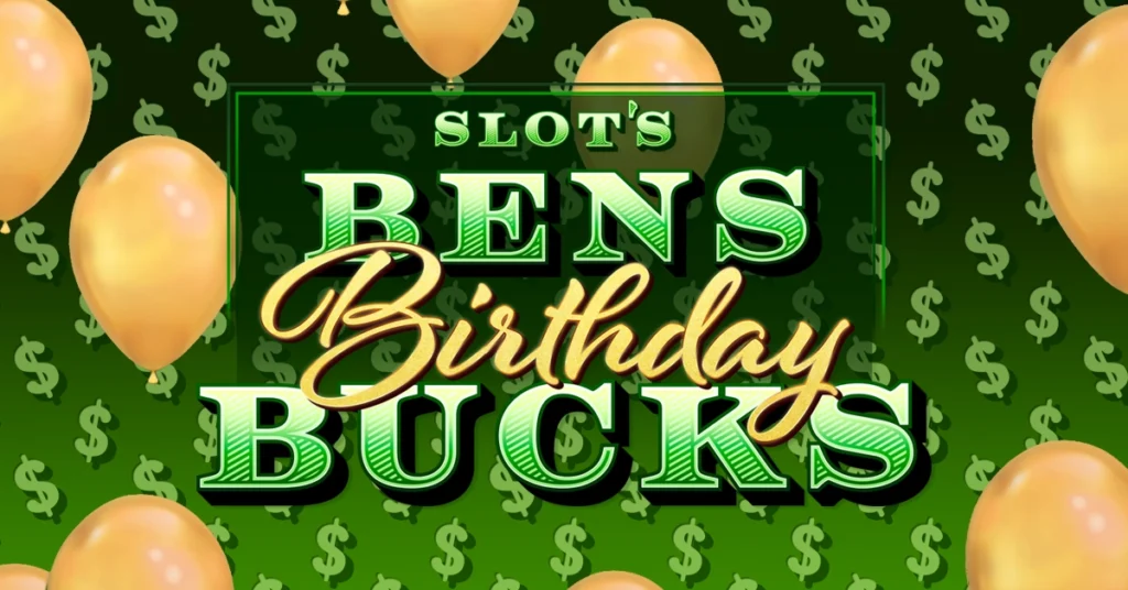 Slot's Bens Birthday Bucks