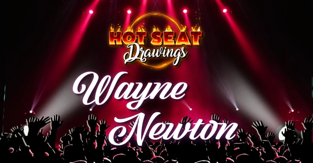 Wayne Newton Hot Seat Drawings