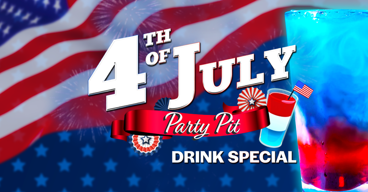 Fourth of July Party Pit Drink Special