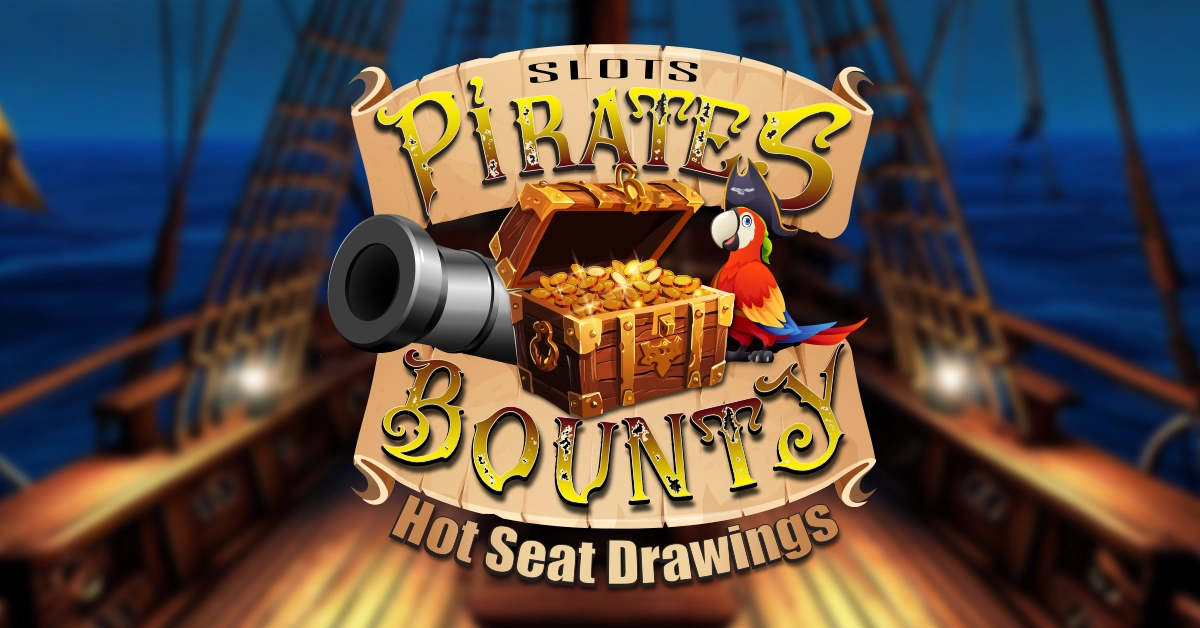 Join us Tuesdays in August for Pirates Bounty Hot Seat Drawings—win up to $150 in cash or $75 in Free Slot Play!