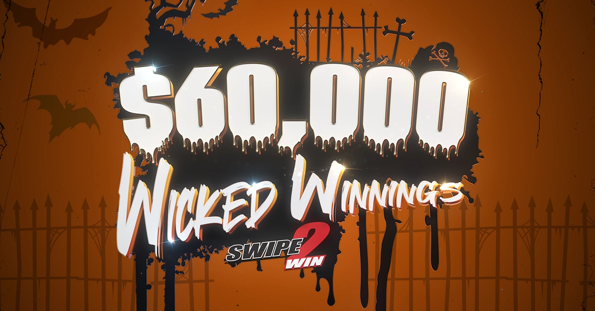 Get ready for frightful fun and thrilling prizes with our $60,000 Wicked Winnings Swipe 2 Win! Join us this spooky season for your chance to win a share of $60,000. Simply swipe your card and let the wicked winnings begin!