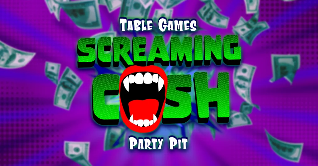 This image is promoting a casino event called “Table Games Screaming Cash Party Pit.” The bold green text with a screaming mouth graphic emphasizes excitement, energy, and the chance to win money. The background features floating dollar bills and a vibrant purple design, creating a lively and high-energy atmosphere. Its purpose is to attract attention and encourage guests to participate in this themed table games promotion for the chance to win cash prizes.
