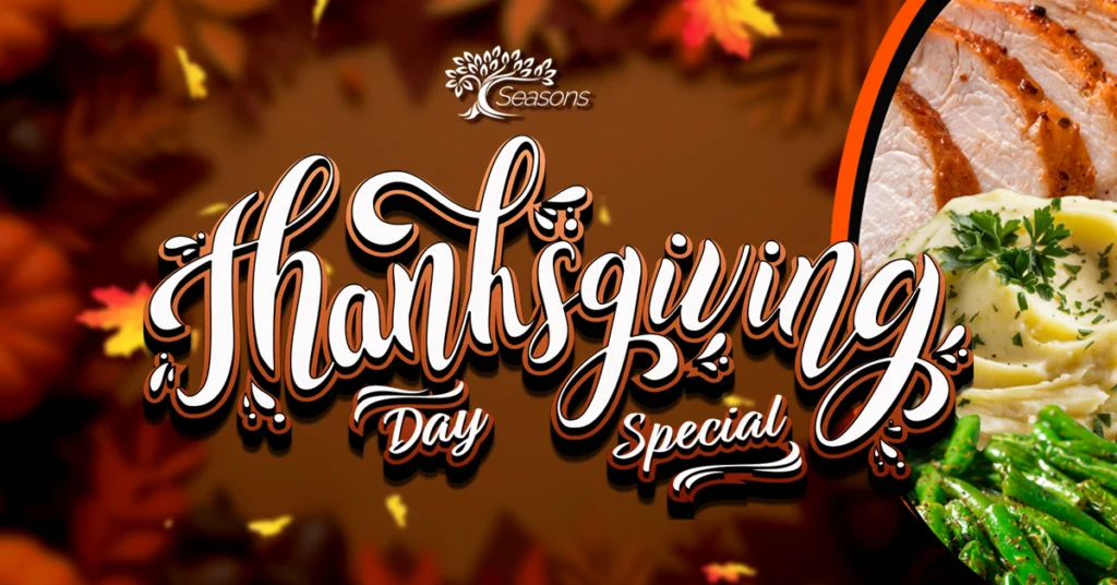 This image is a promotional graphic for a Thanksgiving Day Special event or meal. The festive design features autumn leaves, warm brown and orange tones, and food elements like turkey, mashed potatoes, and green beans to evoke the holiday spirit. The elegant, script-style typography emphasizes the seasonal theme, making the message stand out. The purpose of this image is to capture attention, convey a sense of celebration, and invite people to enjoy a special Thanksgiving offering.