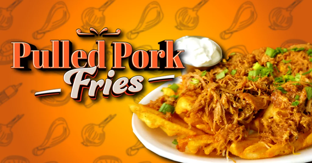 This image is a promotional advertisement for a dish called “Pulled Pork Fries.” It features a vibrant orange background with subtle food-themed illustrations, giving it a fun and appetizing appeal. The bold, stylized text highlights the dish name, making it eye-catching and easy to read. On the right side, a close-up photo showcases crispy fries topped with shredded pulled pork, green onions, and a side of sour cream, emphasizing the dish’s rich flavors. The overall purpose is to attract attention and entice customers to try this hearty, flavorful menu item.