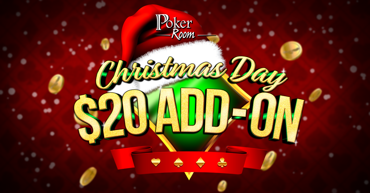 This image is a festive promotional graphic for a Poker Room Christmas Day event. It highlights a special $20 add-on offer, likely referring to an additional poker chip or game credit option available to players during Christmas Day games. The design features bold gold lettering, a Santa hat, and a red-and-green holiday color scheme, creating a cheerful and celebratory feel. The background includes falling gold coins and card suit symbols, emphasizing both the poker and holiday themes.
