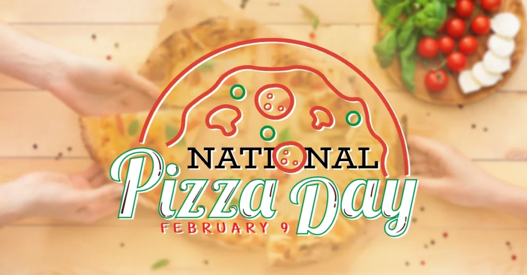 National Pizza Day