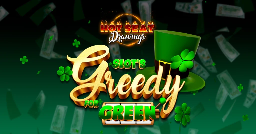 Slot's Greedy for Green Hot Seat drawing
