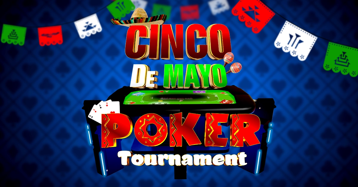 Cinco De Mayo Poker Tournament