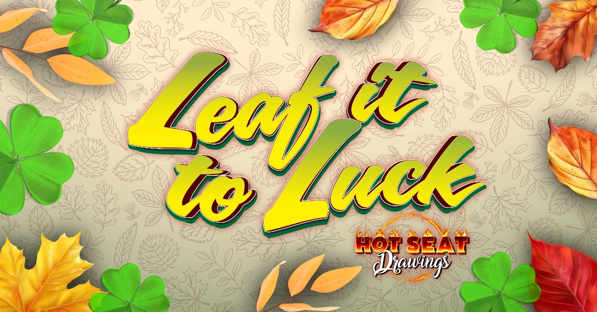 Slot's Leaf It to Luck Hot Seat Drawing
