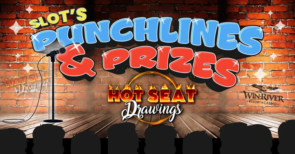 Slots Punchlines & Prizes Event Night Hot Seat Drawing