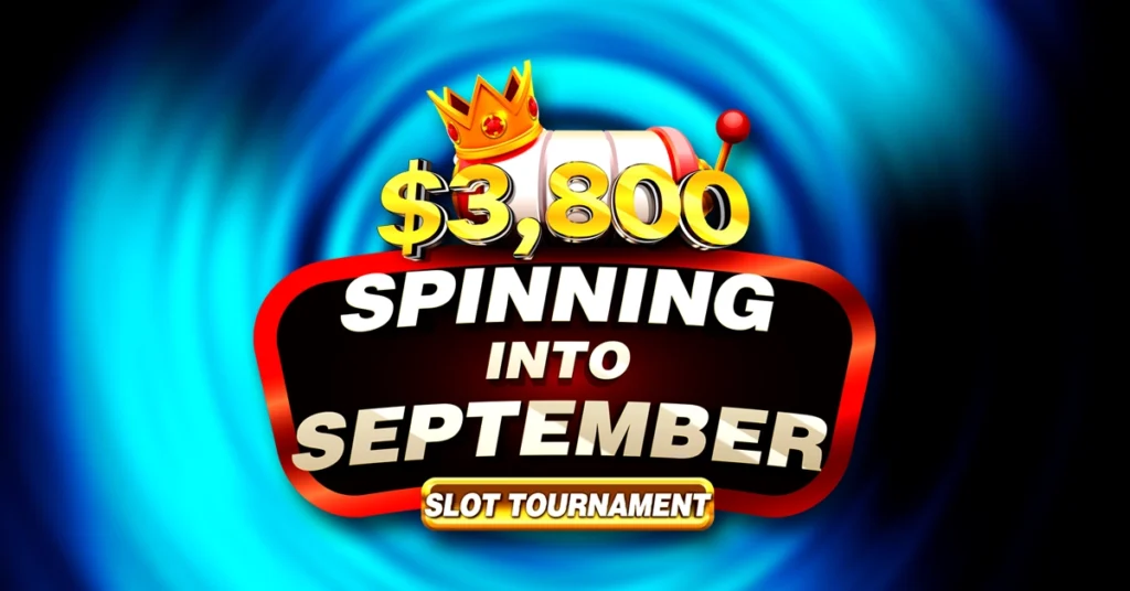 $3,800 Spinning into September Slot Tournament