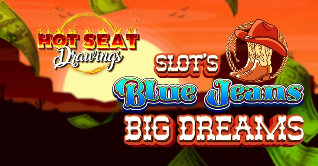 Slot's Blue Jeans & Big Dreams Hot Seat Drawing