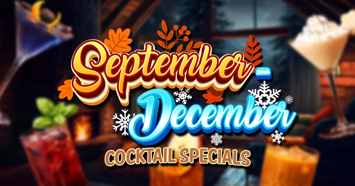 September - December Cocktail Specials